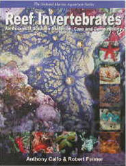 Reef Invertebrates by Anthony Calfo & Robert Fenner